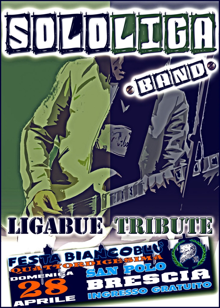 SoloLiga Tribute Band – Tributo a Ligabue – Domenica 28 aprile 2013 – Festa Biancoblu’